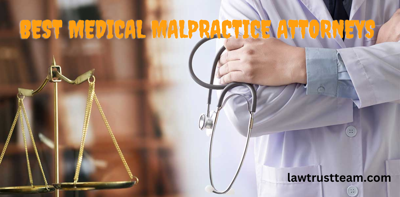 Hire a Best Medical Malpractice Attorneys Near You and Get Help Now 2023