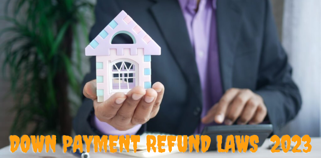Down Payment Refund Laws Your Comprehensive Guide Now 2023