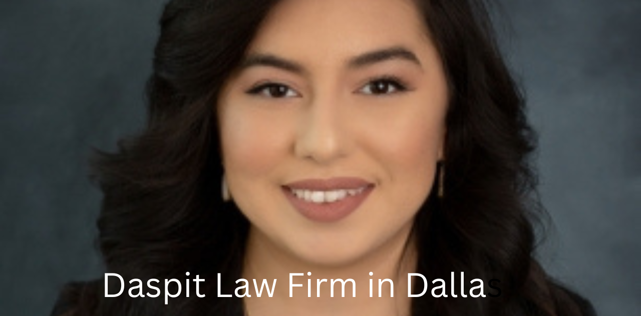 Navigating Legal Challenges with Daspit Law Firm in Dallas latest 2023