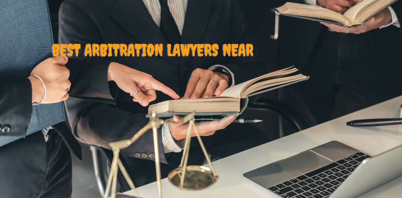 Top Best Arbitration Lawyers Near You for Expert Counsel 2023